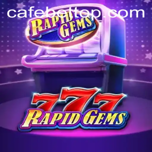 Unleashing the Thrills of RapidGems777 at Cafe.bet